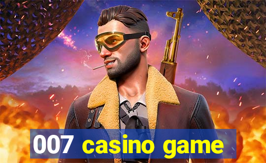 007 casino game